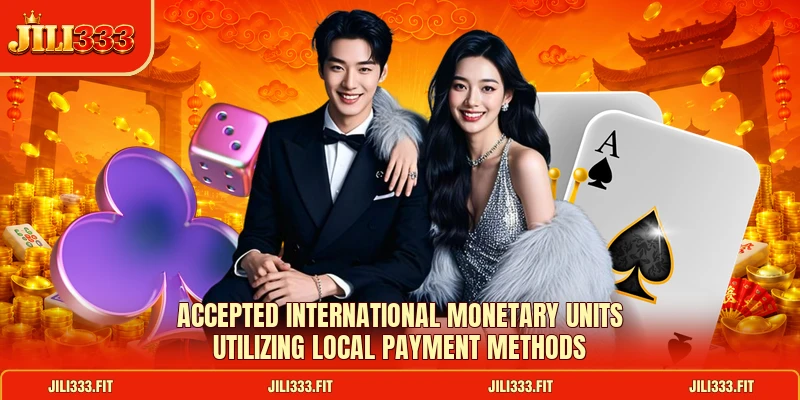 Accepted international monetary units utilizing local payment methods