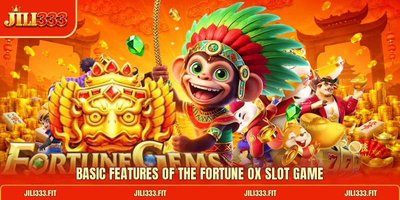 Basic features of the Fortune Ox slot game Basic features of the Fortune Ox slot game