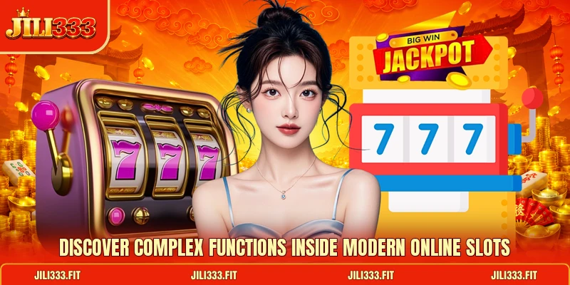 Discover complex functions inside modern online slots Discover complex functions inside modern online slots