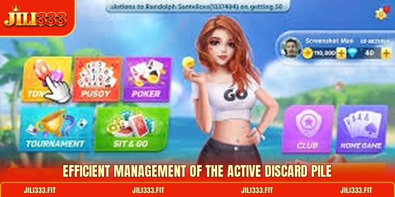 Efficient management of the active discard pile Efficient management of the active discard pile