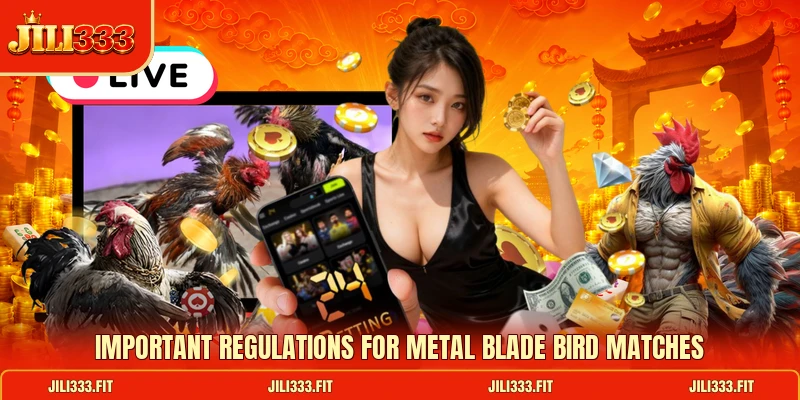 Important regulations for metal blade bird matches Important regulations for metal blade bird matches