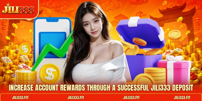 Increase account rewards through a successful JILI 333 deposit Increase account rewards through a successful JILI 333 deposit