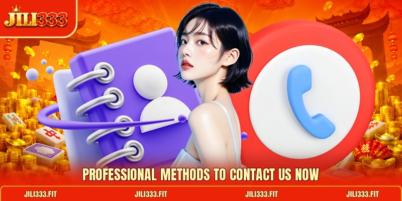 Professional methods to contact us now