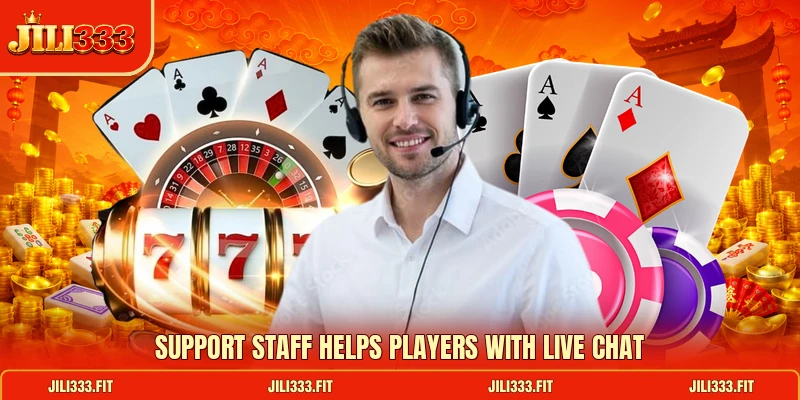 Support staff helps players with live chat Support staff helps players with live chat